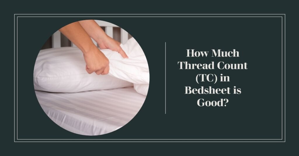How much thread count in bedsheet is good? 
