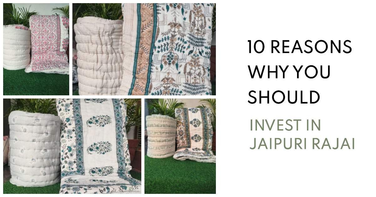 10 Reasons Why You Should Invest in Jaipuri Rajai